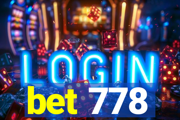 bet 778
